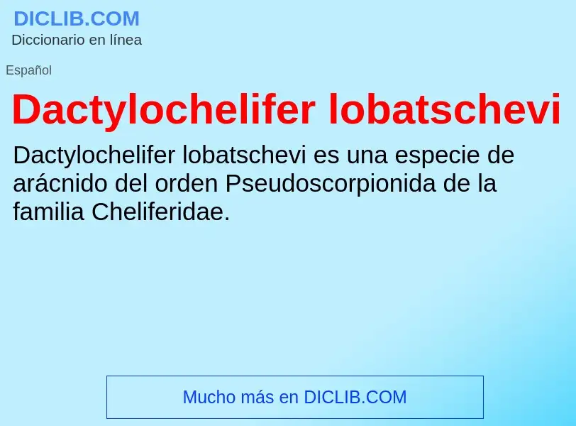 Что такое Dactylochelifer lobatschevi - определение