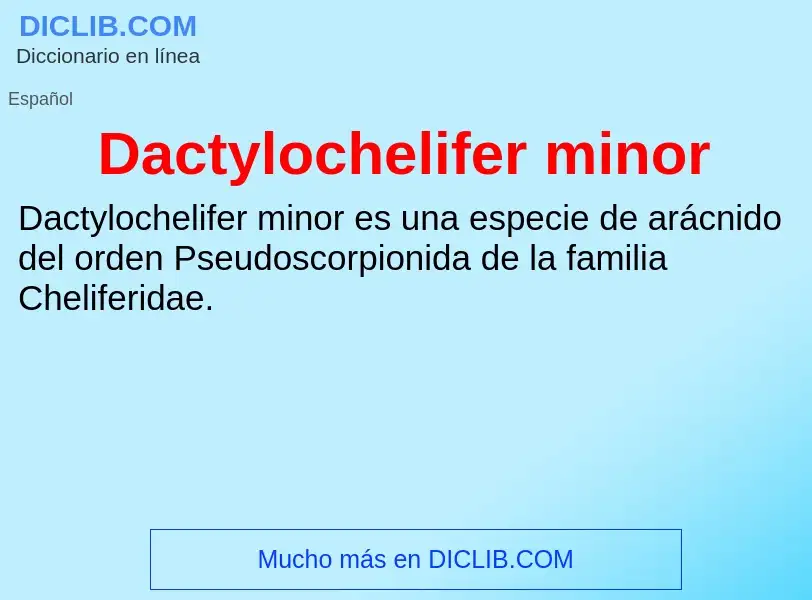 Что такое Dactylochelifer minor - определение