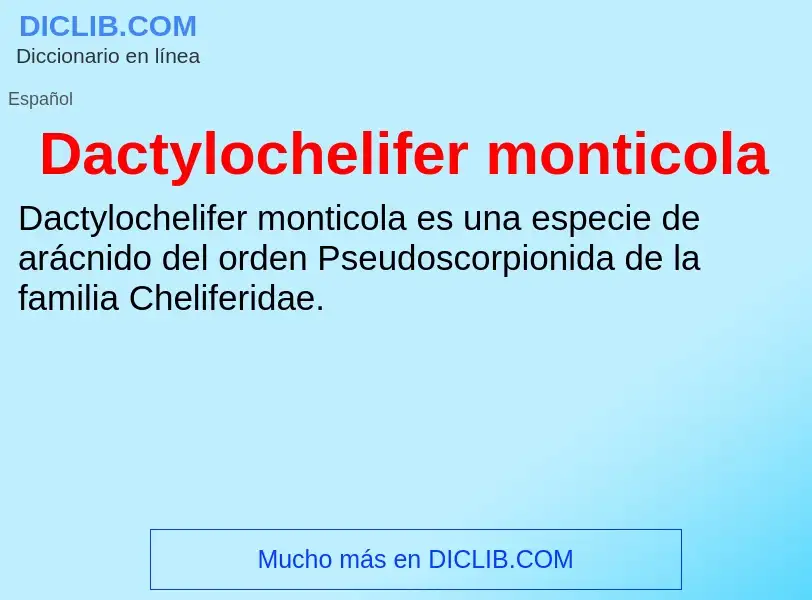 Что такое Dactylochelifer monticola - определение