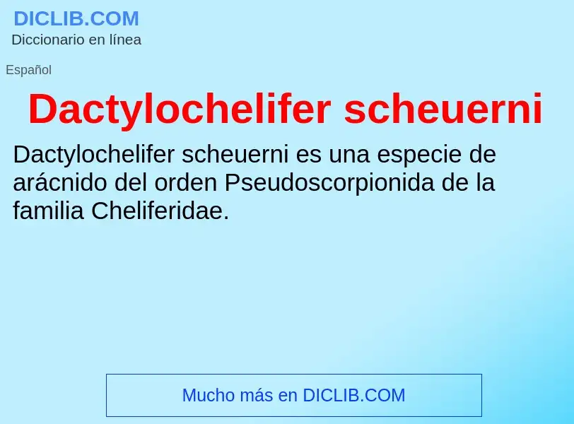 Что такое Dactylochelifer scheuerni - определение