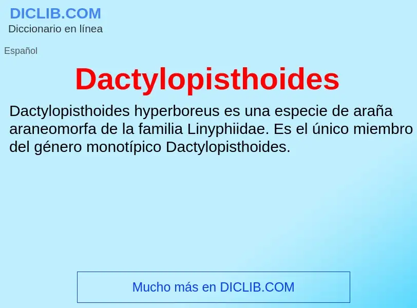 Что такое Dactylopisthoides - определение