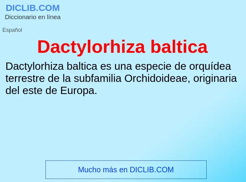 Что такое Dactylorhiza baltica - определение