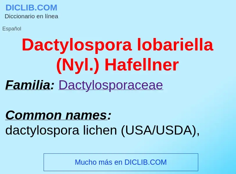 Что такое Dactylospora lobariella (Nyl.) Hafellner - определение