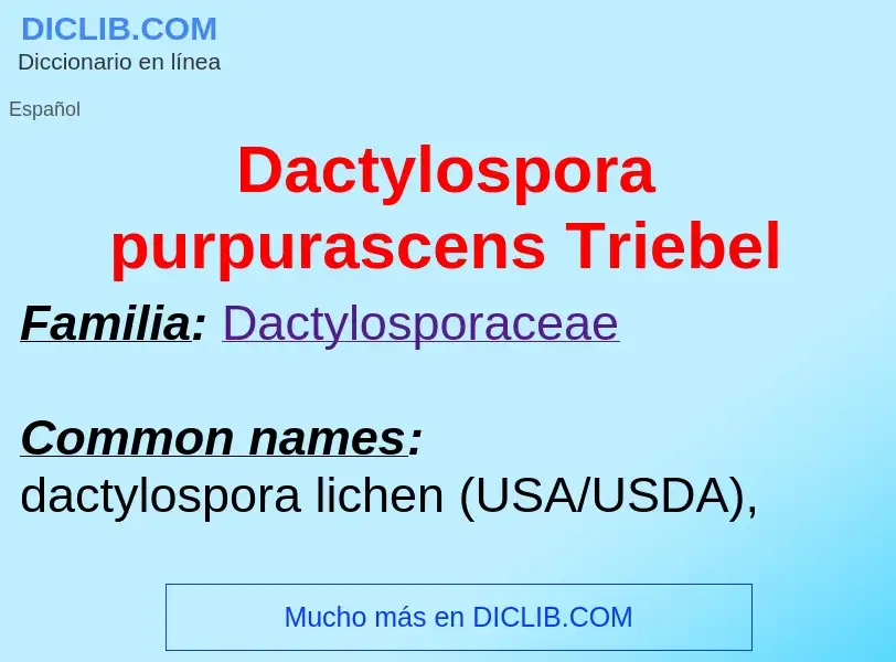 Что такое Dactylospora purpurascens Triebel - определение