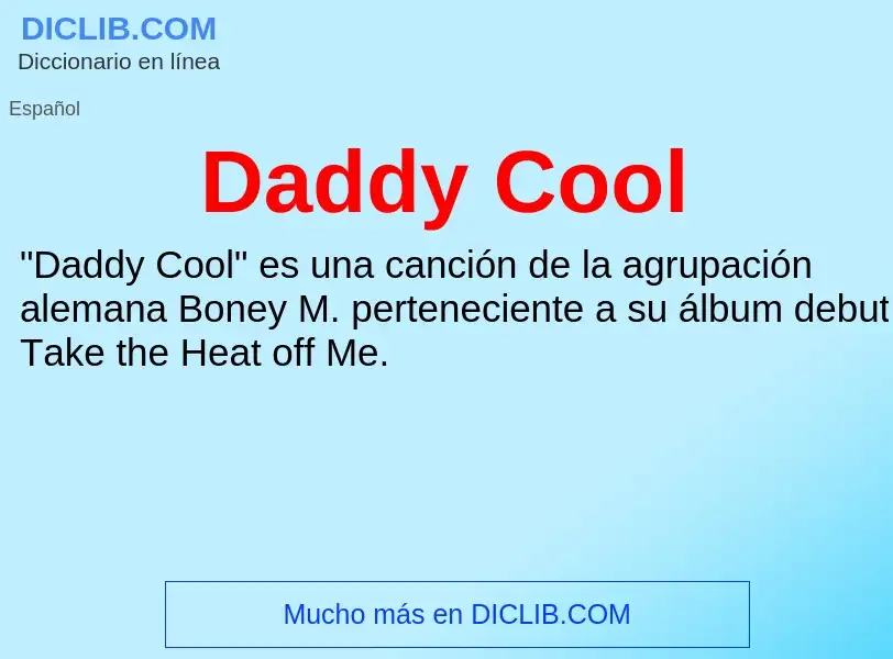 Что такое Daddy Cool - определение