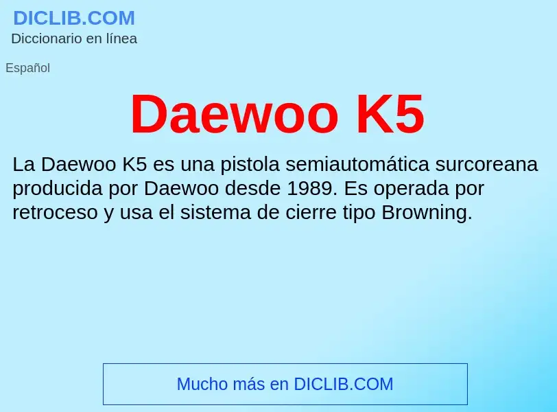 Что такое Daewoo K5 - определение