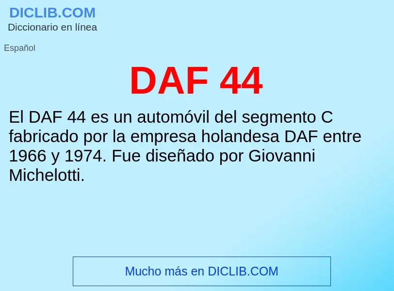 ¿Qué es DAF 44? - significado y definición