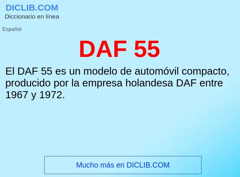 ¿Qué es DAF 55? - significado y definición