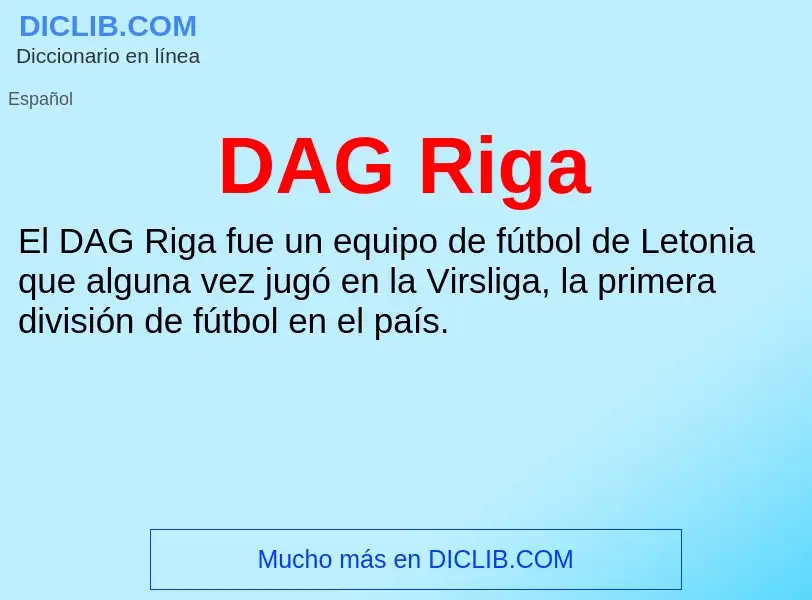 ¿Qué es DAG Riga? - significado y definición