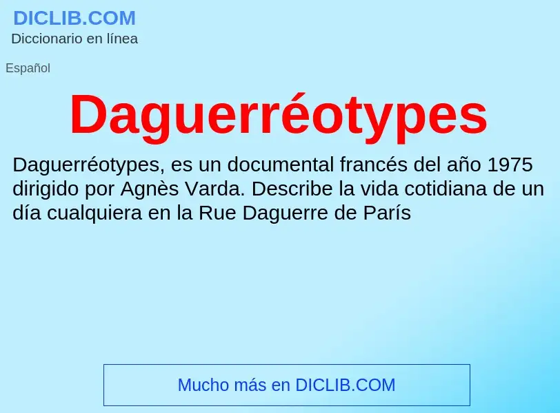 Что такое Daguerréotypes - определение