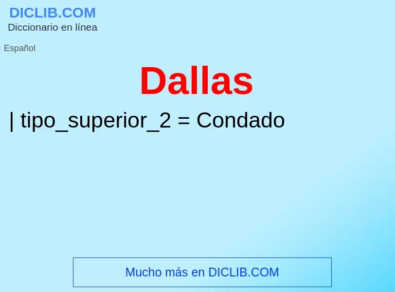 ¿Qué es Dallas? - significado y definición