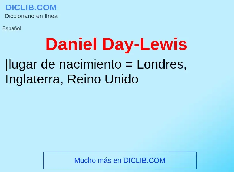 What is Daniel Day-Lewis - definition