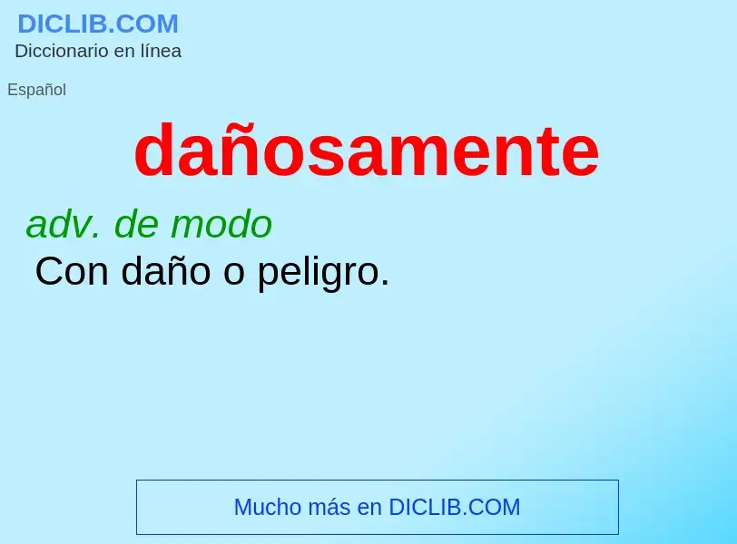 Wat is dañosamente - definition