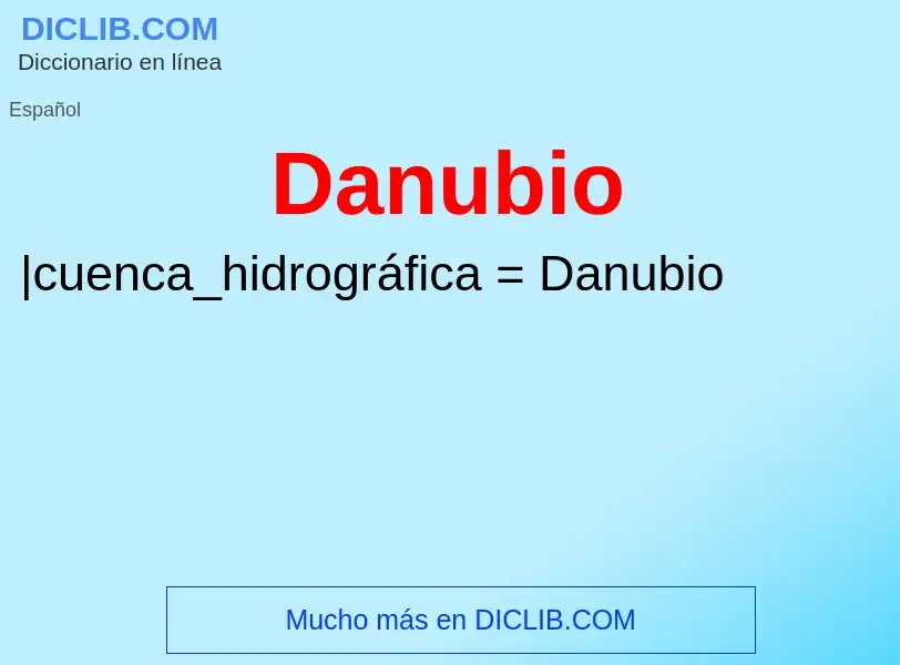 ¿Qué es Danubio? - significado y definición