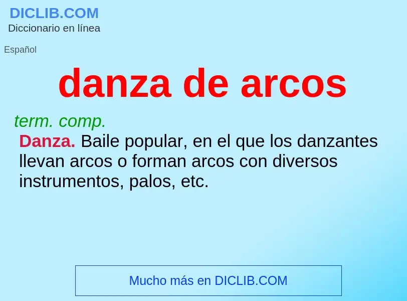 ¿Qué es danza de arcos? - significado y definición