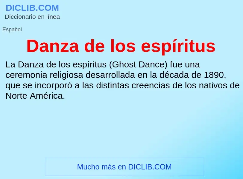 ¿Qué es Danza de los espíritus? - significado y definición