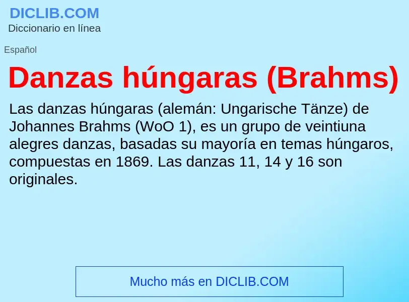 ¿Qué es Danzas húngaras (Brahms)? - significado y definición