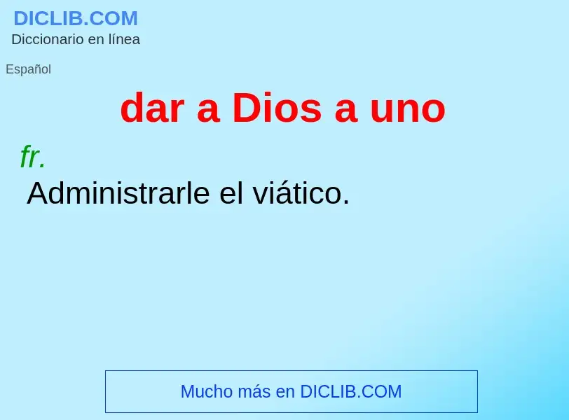 What is dar a Dios a uno - meaning and definition