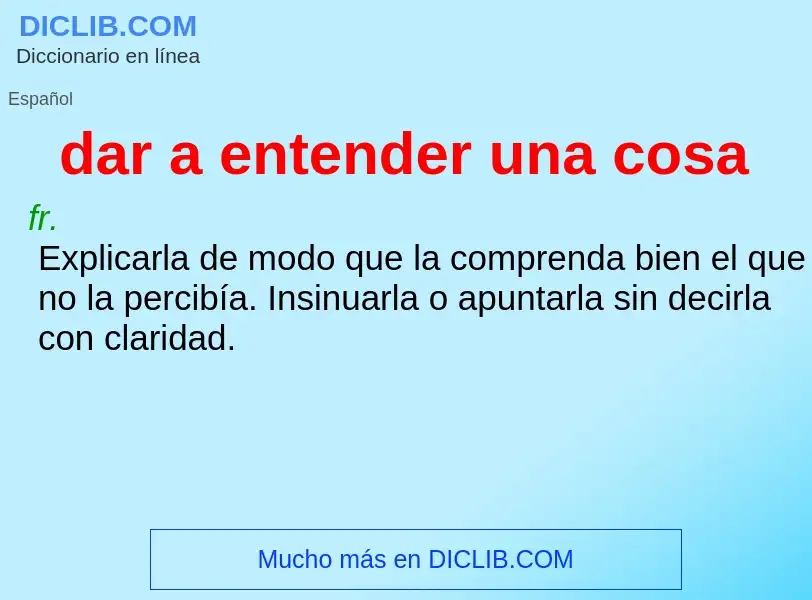 O que é dar a entender una cosa - definição, significado, conceito