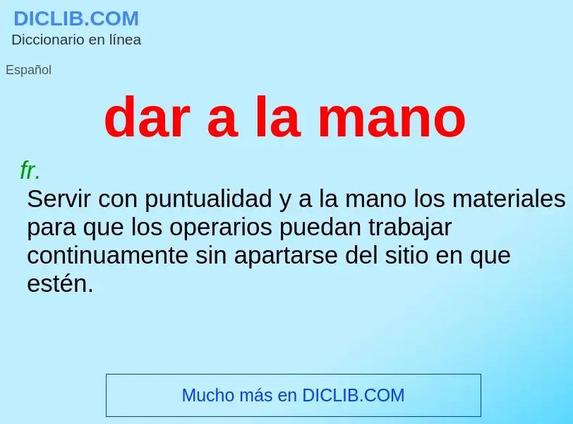 O que é dar a la mano - definição, significado, conceito