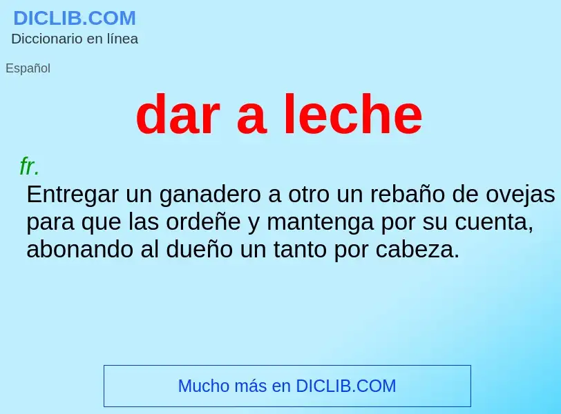 What is dar a leche - meaning and definition