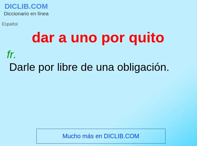 Che cos'è dar a uno por quito - definizione