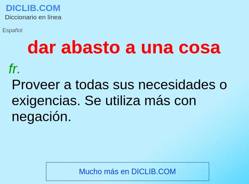 ¿Qué es dar abasto a una cosa? - significado y definición