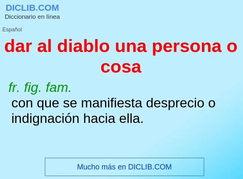 What is dar al diablo una persona o cosa - definition