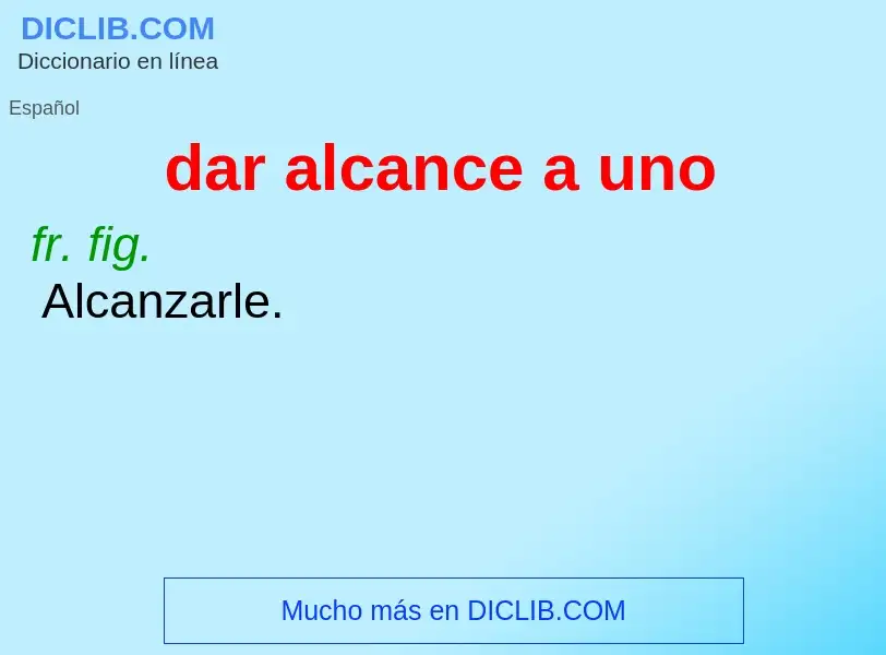 ¿Qué es dar alcance a uno? - significado y definición