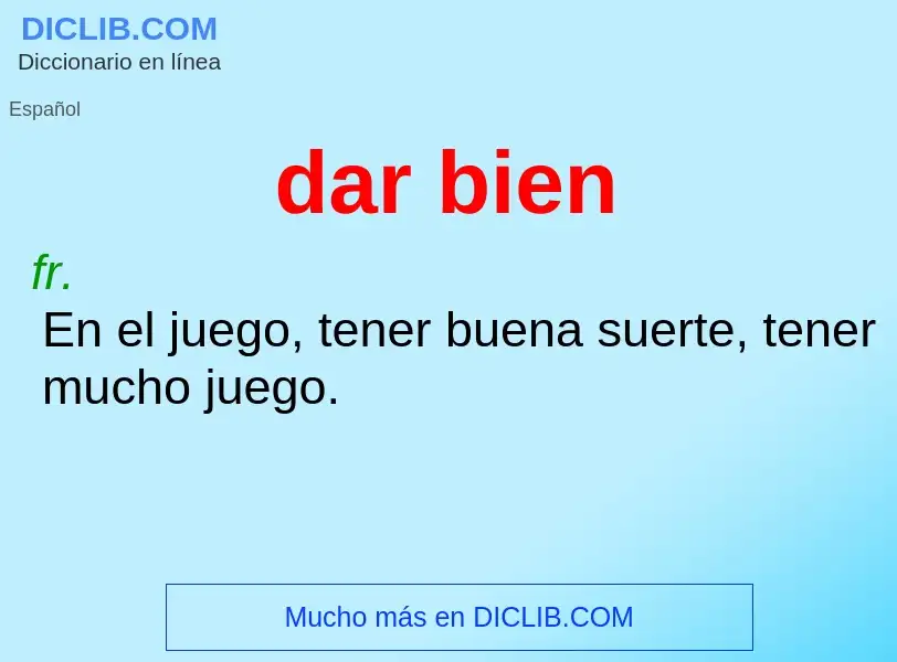 O que é dar bien - definição, significado, conceito