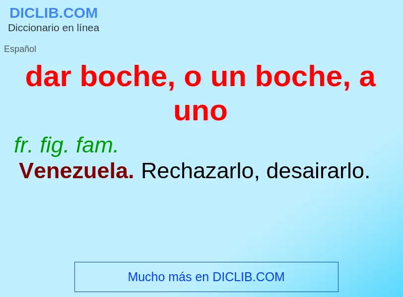 Что такое dar boche, o un boche, a uno - определение