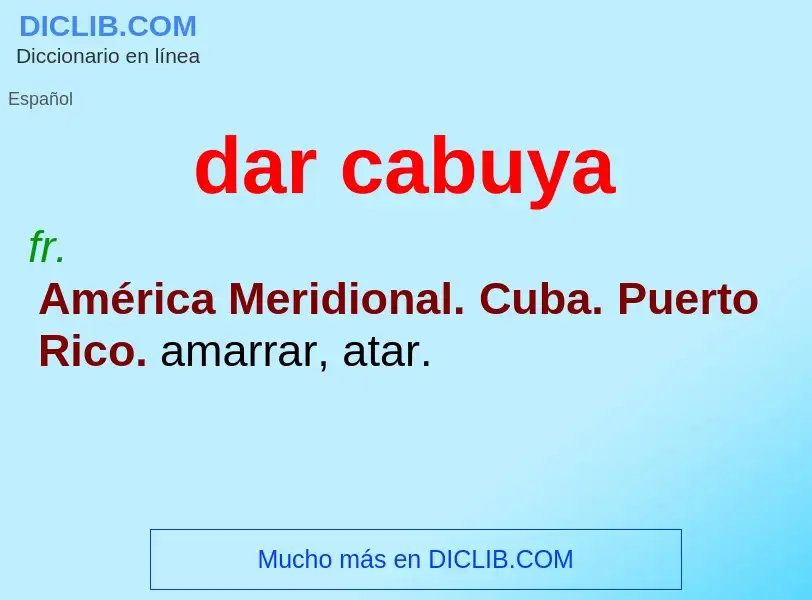 ¿Qué es dar cabuya? - significado y definición