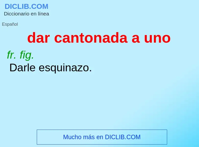 O que é dar cantonada a uno - definição, significado, conceito