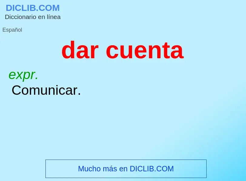 ¿Qué es dar cuenta? - significado y definición