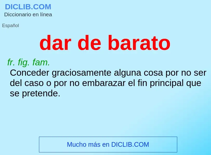 ¿Qué es dar de barato? - significado y definición