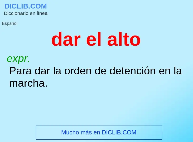 O que é dar el alto - definição, significado, conceito