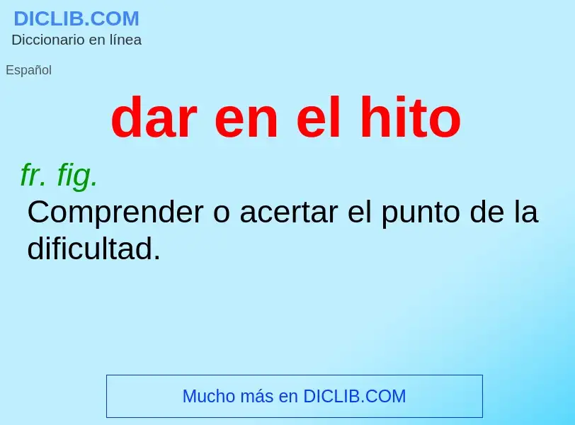 What is dar en el hito - definition