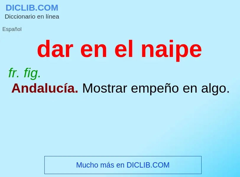 What is dar en el naipe - definition