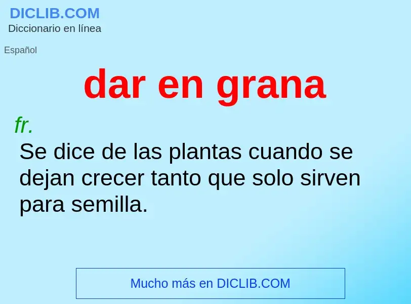 O que é dar en grana - definição, significado, conceito