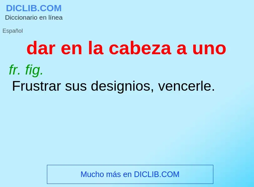 ¿Qué es dar en la cabeza a uno? - significado y definición