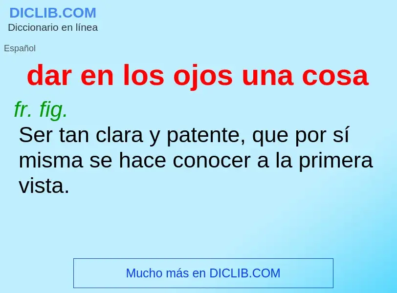 O que é dar en los ojos una cosa - definição, significado, conceito