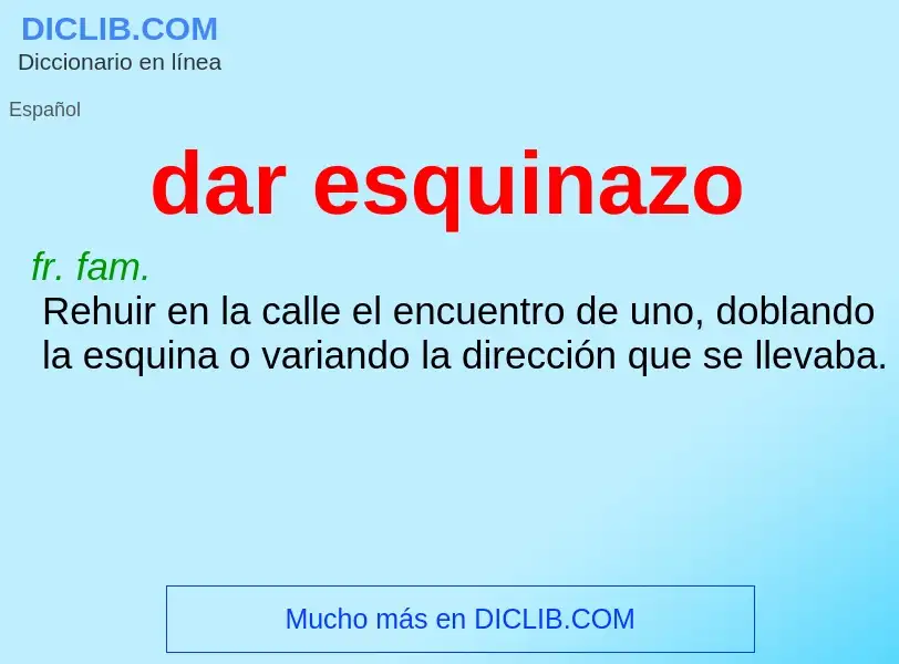 What is dar esquinazo - definition