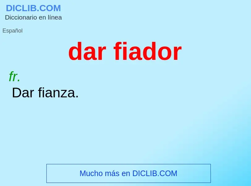 What is dar fiador - meaning and definition