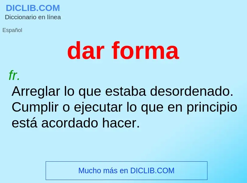 ¿Qué es dar forma? - significado y definición