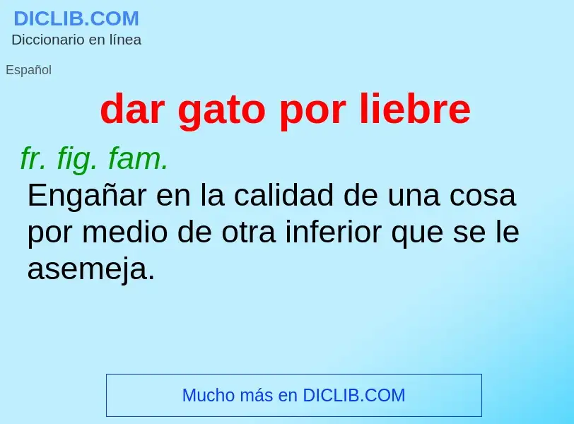 O que é dar gato por liebre - definição, significado, conceito