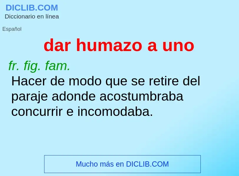 ¿Qué es dar humazo a uno? - significado y definición