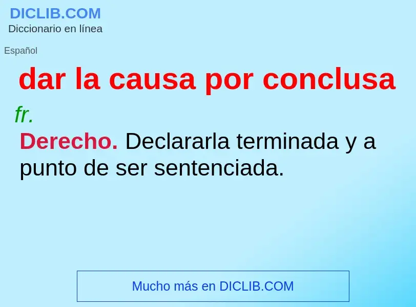 Wat is dar la causa por conclusa - definition