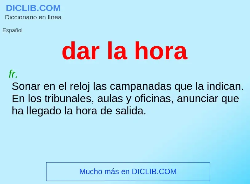 What is dar la hora - definition