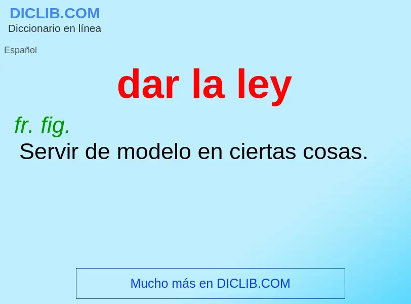 What is dar la ley - definition