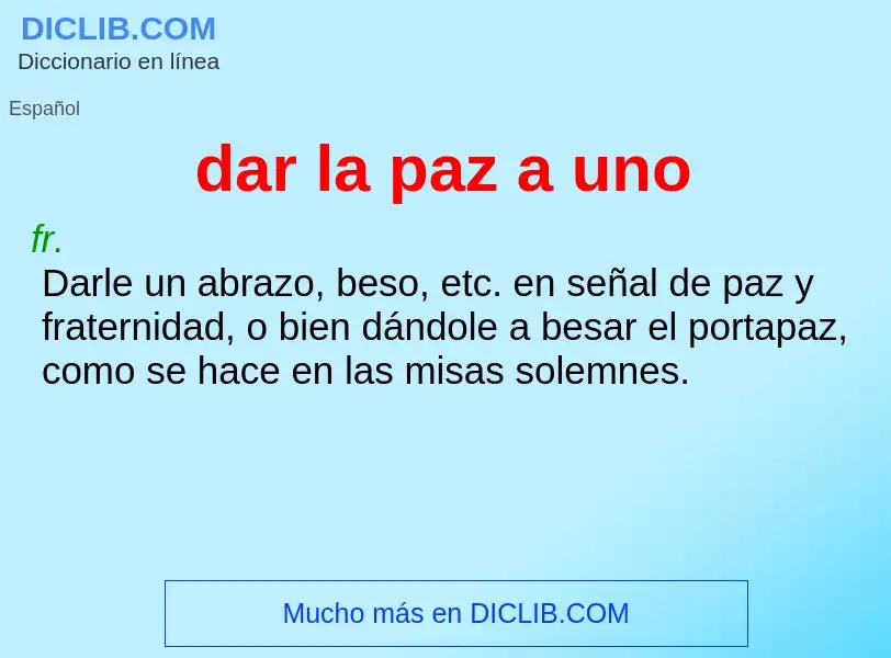 Che cos'è dar la paz a uno - definizione